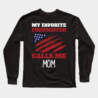 My Favorite Firefighter Calls Me Mom American Flag Long Sleeve T-Shirt